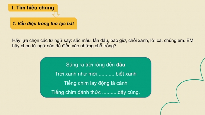 Giáo án PPT Ngữ văn 6 cánh diều Bài 2: Tập làm thơ lục bát