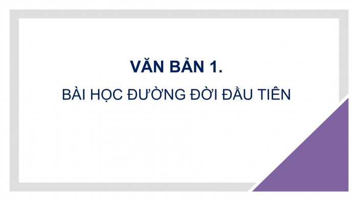 Giáo án PPT Ngữ văn 6 cánh diều Bài 6: Bài học đường đời đầu tiên