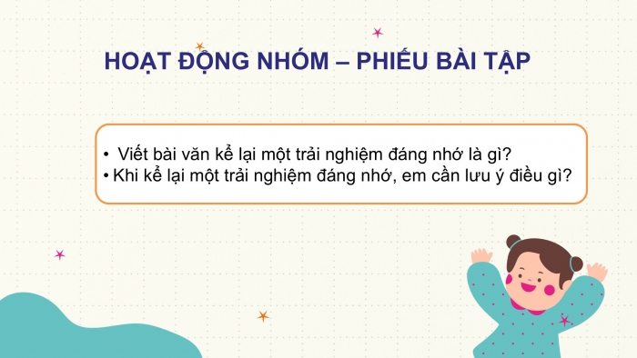 Giáo án PPT Ngữ văn 6 cánh diều Bài 6: Viết bài văn kể lại một trải nghiệm đáng nhớ