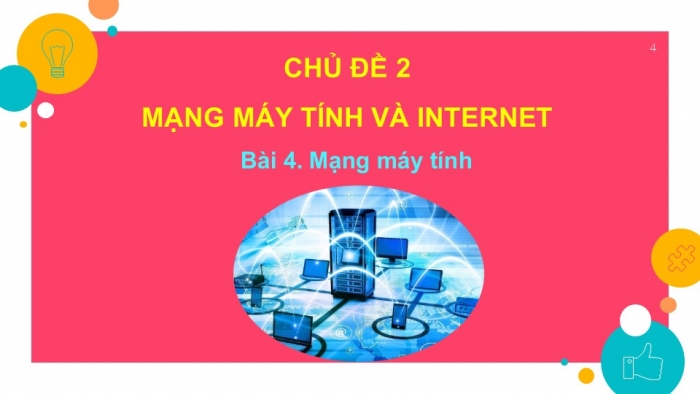 Giáo án PPT Tin học 6 kết nối Bài 4: Mạng máy tính