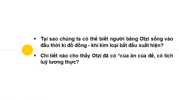 Giáo án PPT Lịch sử 6 chân trời Bài 5: Sự chuyển biến từ xã hội nguyên thuỷ sang xã hội có giai cấp