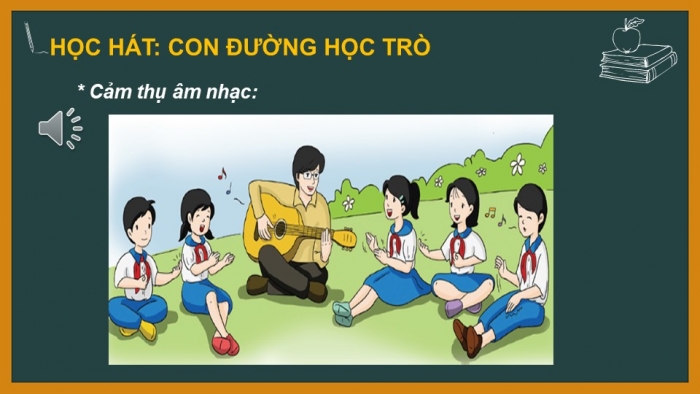 Giáo án PPT Âm nhạc 6 kết nối Tiết 1: Hát Con đường học trò, Nghe Tháng năm học trò