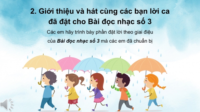 Giáo án PPT Âm nhạc 6 kết nối Tiết 22: Vận dụng - Sáng tạo