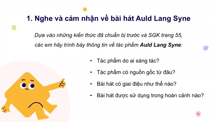 Giáo án PPT Âm nhạc 6 kết nối Tiết 28: Nghe Tác phẩm Auld Lang Syne, Ôn tập Hãy để mặt trời luôn chiếu sáng