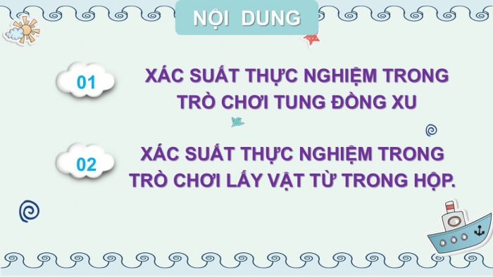 Giáo án PPT Toán 6 cánh diều Bài 4: Xác suất thực nghiệm trong một số trò chơi và thí nghiệm đơn giản