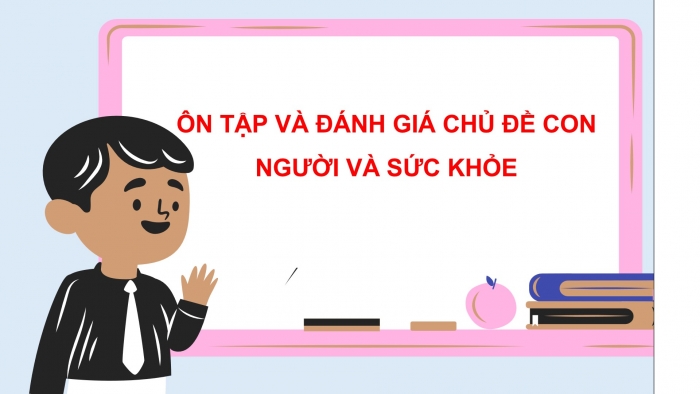 Giáo án PPT Tự nhiên và Xã hội 2 cánh diều Ôn tập và đánh giá chủ đề Con người và sức khoẻ