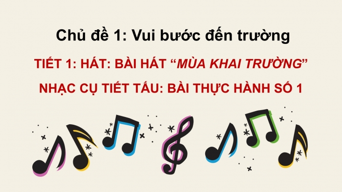 Giáo án PPT Âm nhạc 6 chân trời Tiết 1: Bài hát Mùa khai trường, Nhạc cụ thể hiện tiết tấu Bài thực hành số 1