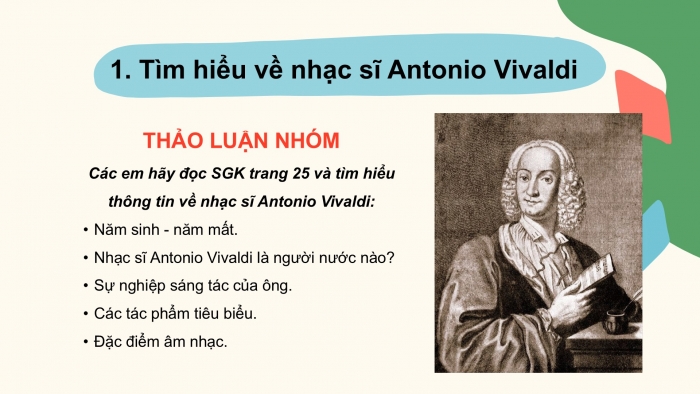 Giáo án PPT Âm nhạc 6 chân trời Tiết 12: Nhạc sĩ Antonio Vivaldi, Nghe trích đoạn tác phẩm Concerto số 3 Mùa thu