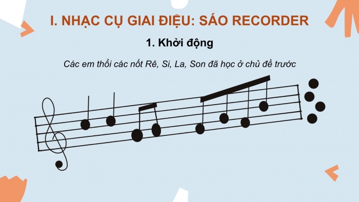 Giáo án PPT Âm nhạc 6 chân trời Tiết 24: Sáo recorder và Kèn phím Bài thực hành số 5