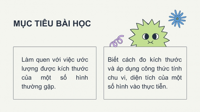 Giáo án PPT Toán 6 chân trời Bài 4 Hoạt động thực hành và trải nghiệm: Tính chu vi và diện tích của một số hình trong thực tiễn