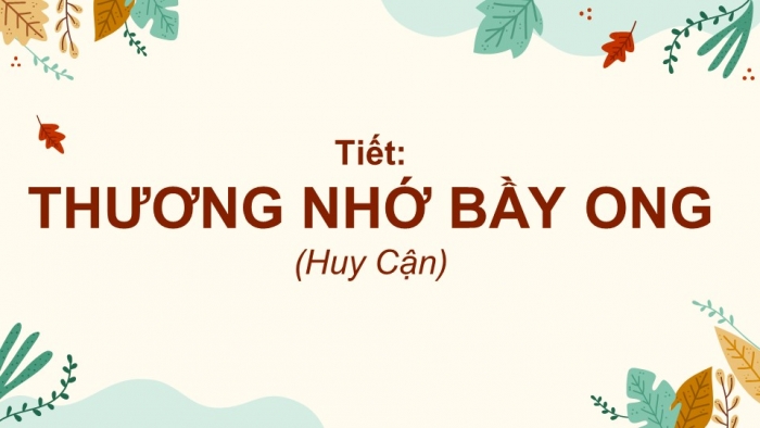 Giáo án PPT Ngữ văn 6 chân trời Bài 5: Thương nhớ bầy ong