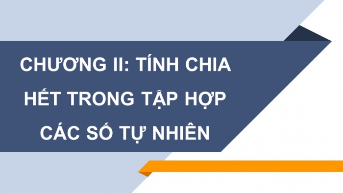 Giáo án PPT Toán 6 kết nối Bài 8: Quan hệ chia hết và tính chất