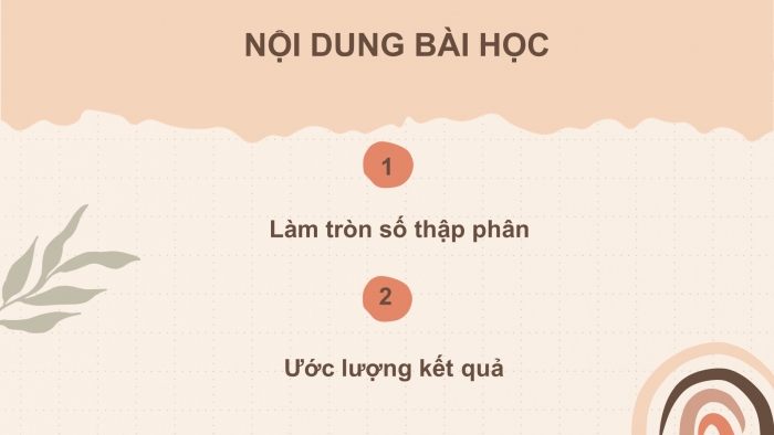 Giáo án PPT Toán 6 chân trời Bài 3: Làm tròn số thập phân và ước lượng kết quả