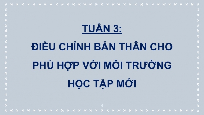 Giáo án PPT HĐTN 6 kết nối Tuần 3: Điều chỉnh bản thân cho phù hợp với môi trường học tập mới