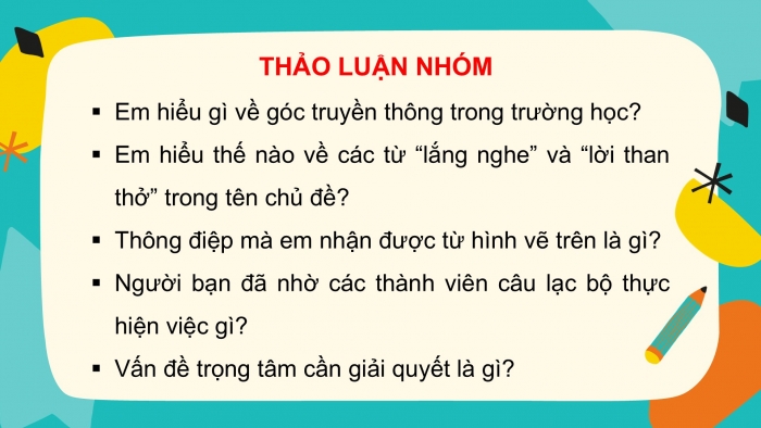 Giáo án PPT Ngữ văn 6 chân trời Bài 11: Làm thế nào để thực hiện một sản phẩm sáng tạo cho Góc truyền thông của trường?