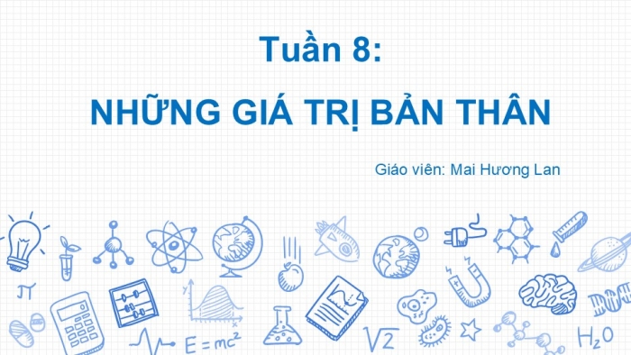 Giáo án PPT HĐTN 6 kết nối Tuần 8: Những giá trị của bản thân