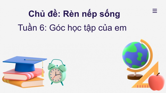 Giáo án PPT HĐTN 2 kết nối Tuần 6: Góc học tập của em