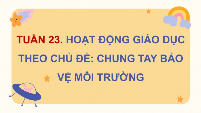 Giáo án điện tử Hoạt động trải nghiệm 5 cánh diều Chủ đề 6: Cảnh quan thiên nhiên quê hương, đất nước - Tuần 23