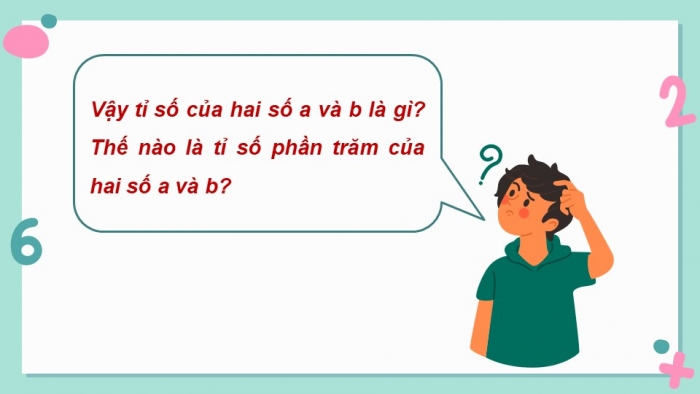 Giáo án điện tử Toán 5 kết nối Bài 36: Tỉ số. Tỉ số phần trăm