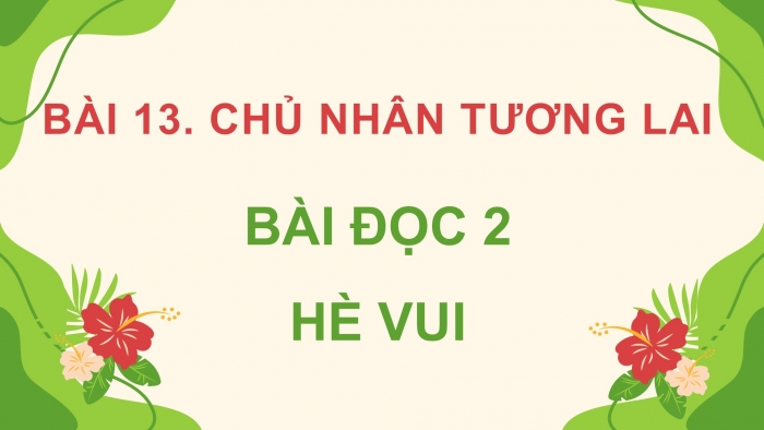 Giáo án điện tử Tiếng Việt 5 cánh diều Bài 13: Hè vui