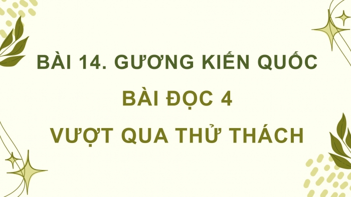 Giáo án điện tử Tiếng Việt 5 cánh diều Bài 14: Vượt qua thách thức