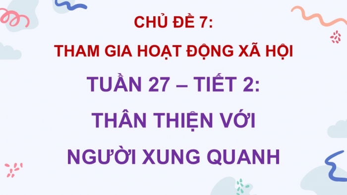 Giáo án điện tử Hoạt động trải nghiệm 5 kết nối Chủ đề Tham gia hoạt động xã hội - Tuần 27