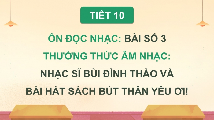 Giáo án điện tử Âm nhạc 5 kết nối Tiết 20: Thường thức âm nhạc Nhạc sĩ Bùi Đình Thảo và bài hát Sách bút thân yêu ơi!, Ôn đọc nhạc Bài số 3