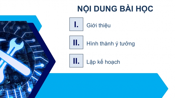 Giáo án điện tử chuyên đề Công nghệ 12 Điện - Điện tử Kết nối Bài 8: Hình thành ý tưởng, lập kế hoạch cho dự án thiết kế và chế tạo robot tự hành