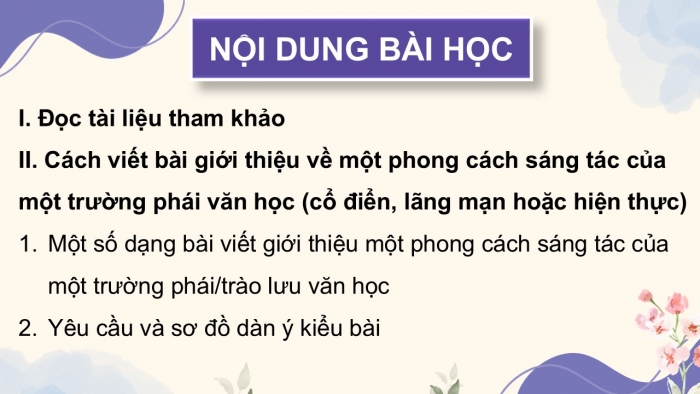 Giáo án điện tử chuyên đề Ngữ văn 12 chân trời CĐ 3 Phần 2: Yêu cầu và cách thức viết bài giới thiệu về phong cách sáng tác của một trường phái văn học (cổ điển, lãng mạn hoặc hiện thực)