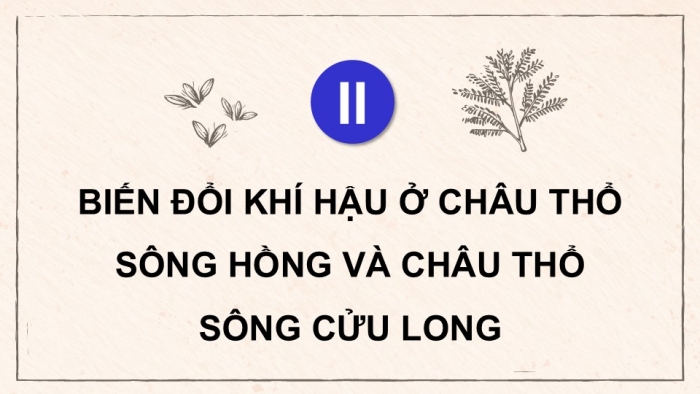 Giáo án điện tử Địa lí 9 kết nối Chủ đề chung 2: Văn minh châu thổ sông Hồng và sông Cửu Long (2) (P2)