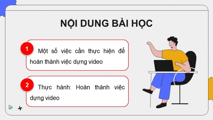 Giáo án điện tử Tin học 9 kết nối Bài 12b: Hoàn thành việc dựng video