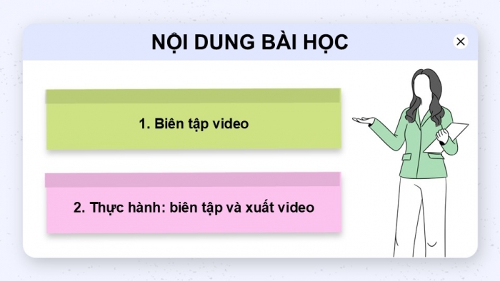 Giáo án điện tử Tin học 9 kết nối Bài 13b: Biên tập và xuất video