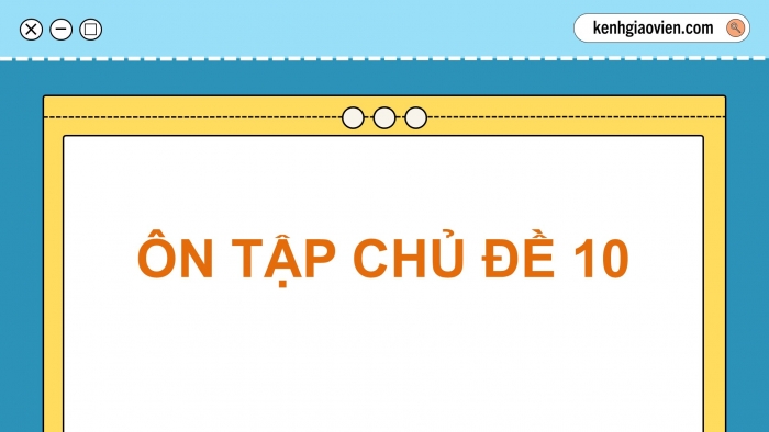 Giáo án điện tử KHTN 9 chân trời - Phân môn Hoá học Bài Ôn tập chủ đề 10