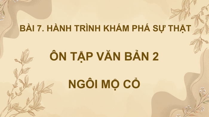 Giáo án PPT dạy thêm Ngữ văn 9 Chân trời bài 7: Ngôi mộ cổ (Phạm Cao Củng)