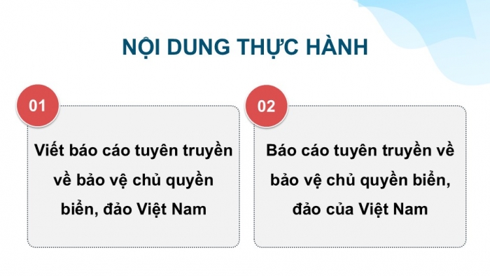 Giáo án điện tử Địa lí 12 kết nối Bài 34: Thực hành Viết báo cáo tuyên truyền về bảo vệ chủ quyền biển, đảo của Việt Nam