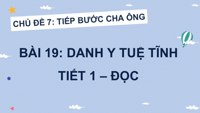 Giáo án điện tử Tiếng Việt 5 kết nối Bài 19: Danh y Tuệ Tĩnh