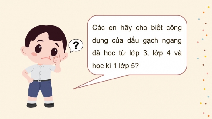 Giáo án điện tử Tiếng Việt 5 kết nối Bài 27: Luyện tập về dấu gạch ngang