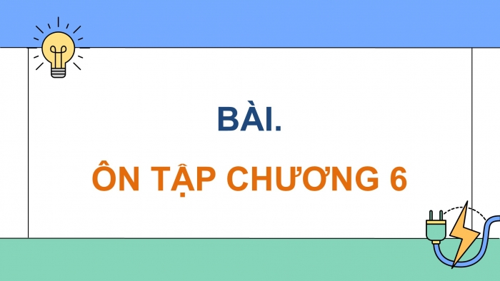 Giáo án điện tử Hoá học 12 chân trời Bài Ôn tập Chương 6