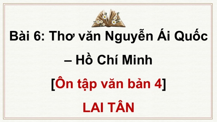 Giáo án PPT dạy thêm Ngữ văn 12 cánh diều bài 6: Nhật kí trong tù (Hồ Chí Minh) - vb Lai Tân