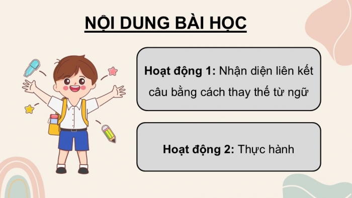 Giáo án điện tử Tiếng Việt 5 cánh diều Bài 17: Liên kết câu bằng cách thay thế từ ngữ