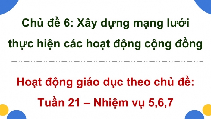 Giáo án điện tử Hoạt động trải nghiệm 9 chân trời bản 1 Chủ đề 6 Tuần 22