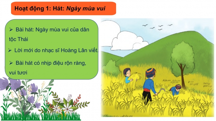 Giáo án PPT Âm nhạc 2 cánh diều Tiết 1: Hát Ngày mùa vui, Vận dụng – Sáng tạo Vỗ tay theo cặp đệm cho bài hát Ngày mùa vui