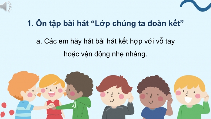 Giáo án PPT Âm nhạc 2 cánh diều Tiết 10: Ôn tập bài hát Lớp chúng ta đoàn kết, Thường thức âm nhạc Câu chuyện âm nhạc Thần đồng âm nhạc