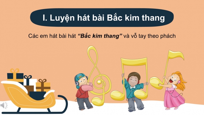 Giáo án PPT Âm nhạc 2 chân trời Tiết 3: Luyện hát Bắc kim thang, Luyện mẫu âm, thực hành đọc nhạc theo kí hiệu bàn tay