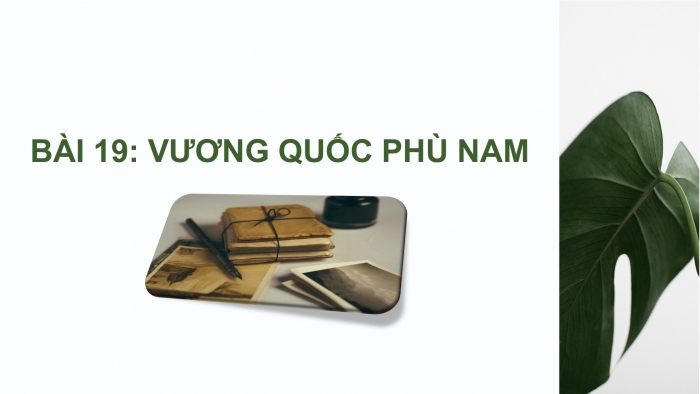 Giáo án PPT Lịch sử 6 kết nối Bài 20: Vương quốc Phù Nam