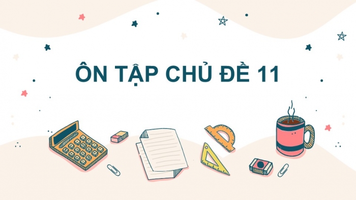 Giáo án PPT KHTN 6 chân trời Ôn tập Chủ đề 11