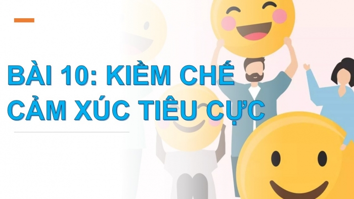 Giáo án PPT Đạo đức 2 chân trời Bài 10: Kiềm chế cảm xúc tiêu cực