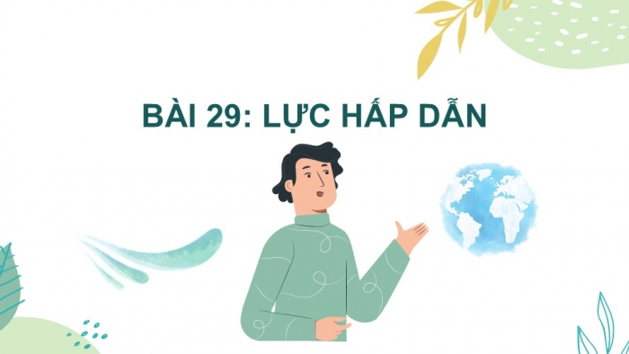 Giáo án PPT KHTN 6 cánh diều Bài 29: Lực hấp dẫn