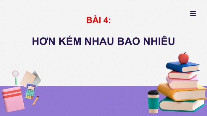 Giáo án PPT Toán 2 kết nối Bài 4: Hơn, kém nhau bao nhiêu