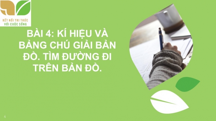 Giáo án PPT Địa lí 6 kết nối Bài 4: Kí hiệu và bảng chú giải bản đồ. Tìm đường đi trên bản đồ